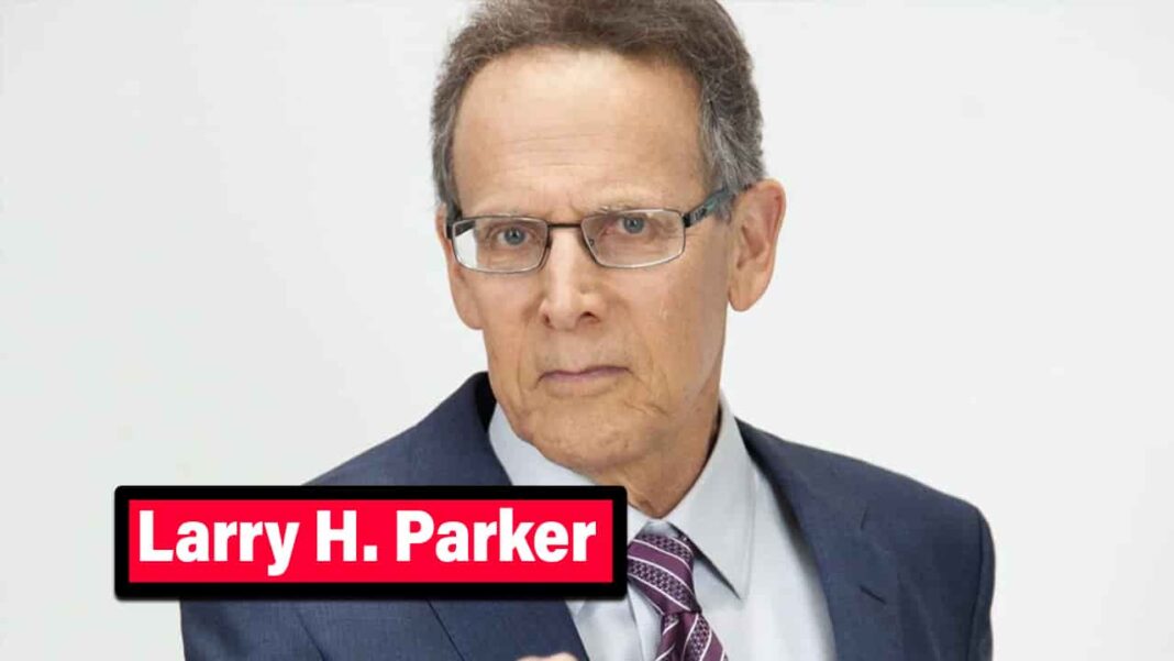 Lawyer Larry H. Parker Net Worth, Death, Age, Commercial, Son, Daughter, Biography