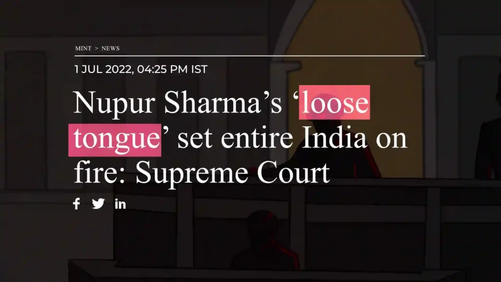 Indian Supreme Court blamed Nupur Sharma for everything and said she has a Loose Tongue